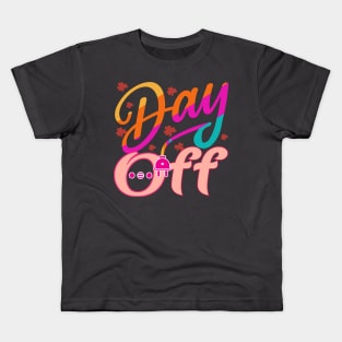 Day Off. Funny - Inspirational Kids T-Shirt